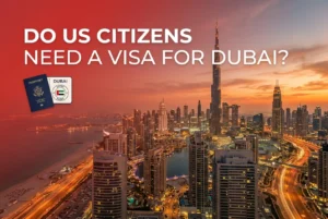 Read more about the article Do US Citizens Need a Visa for Dubai?
